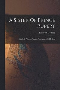 bokomslag A Sister Of Prince Rupert