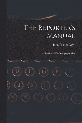 bokomslag The Reporter's Manual