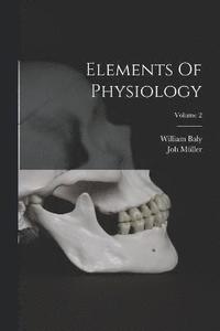 bokomslag Elements Of Physiology; Volume 2