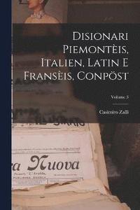 bokomslag Disionari Piemontis, Italien, Latin E Fransis, Conpst; Volume 3
