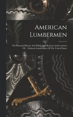 Anonymous - American Lumbermen, Inbunden