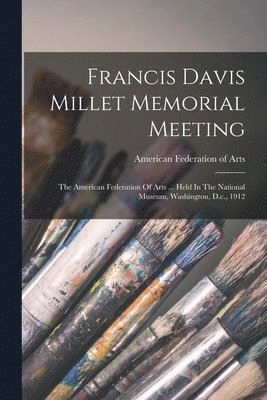 bokomslag Francis Davis Millet Memorial Meeting