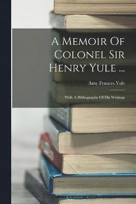 bokomslag Memoir Of Colonel Sir Henry Yule ...