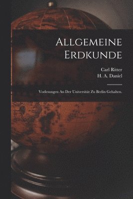Carl Ritter - Allgemeine Erdkunde, Häftad