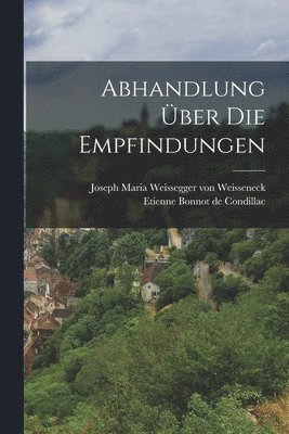 Abhandlung ber die Empfindungen 1