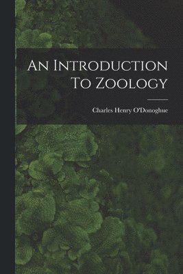 bokomslag An Introduction To Zoology