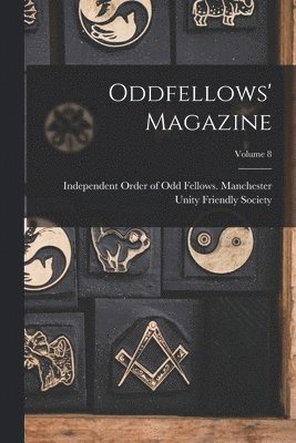 Oddfellows' Magazine; Volume 8 1