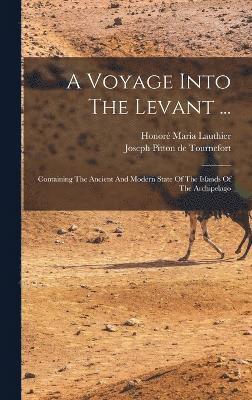 A Voyage Into The Levant ... 1