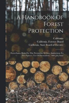 A Handbook Of Forest Protection 1