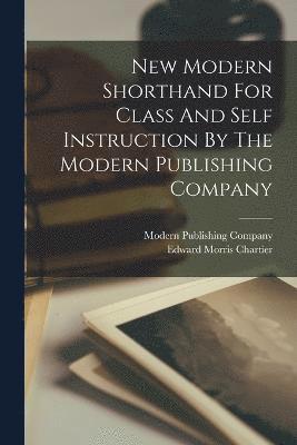 New Modern Shorthand For Class And Self Instruction By The Modern Publishing Company 1