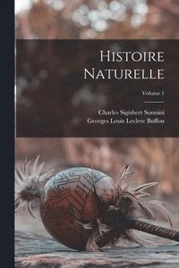 bokomslag Histoire Naturelle; Volume 1