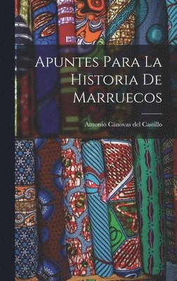 bokomslag Apuntes Para La Historia De Marruecos