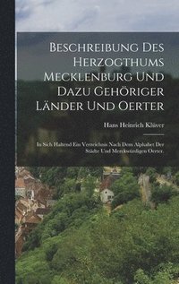 bokomslag Beschreibung des Herzogthums Mecklenburg und dazu gehriger Lnder und Oerter