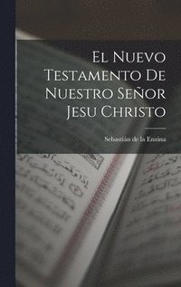 bokomslag El Nuevo Testamento De Nuestro Seor Jesu Christo
