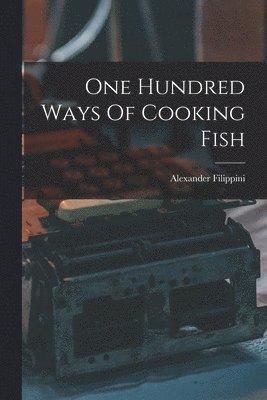 One Hundred Ways Of Cooking Fish 1