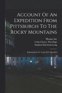 bokomslag Account Of An Expedition From Pittsburgh To The Rocky Mountains