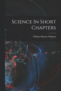 bokomslag Science In Short Chapters