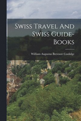 Swiss Travel And Swiss Guide-books