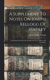 bokomslag A Supplement To Notes On Joseph Kellogg Of Hadley