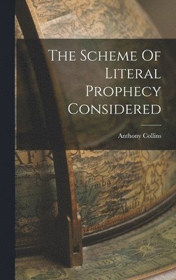 The Scheme Of Literal Prophecy Considered 1