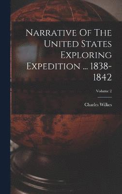 bokomslag Narrative Of The United States Exploring Expedition ... 1838-1842; Volume 2