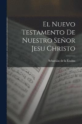 El Nuevo Testamento De Nuestro Seor Jesu Christo 1