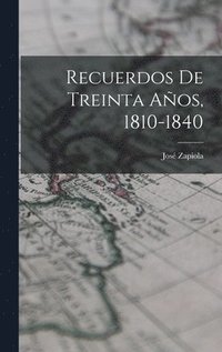 bokomslag Recuerdos De Treinta Aos, 1810-1840
