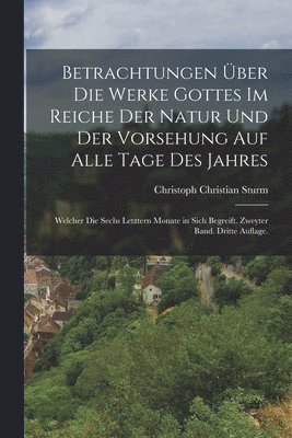 bokomslag Betrachtungen über die Werke Gottes im Reiche der Natur und der Vorsehung auf alle Tage des Jahres