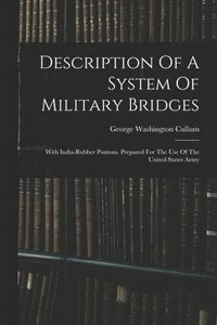 bokomslag Description Of A System Of Military Bridges