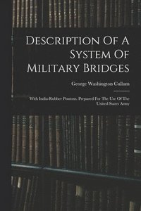 bokomslag Description Of A System Of Military Bridges