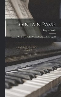 bokomslag Lointain Pass; Mazurka Nr. 3, H Moll, Fr Violine Und Pianoforte. Op. 11