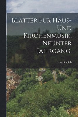 bokomslag Bltter fr Haus- und Kirchenmusik, Neunter Jahrgang.