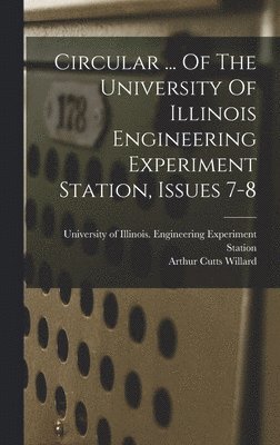 bokomslag Circular ... Of The University Of Illinois Engineering Experiment Station, Issues 7-8