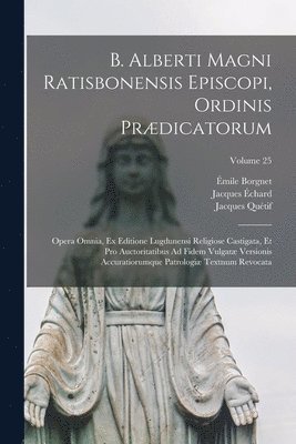 bokomslag B. Alberti Magni Ratisbonensis Episcopi, Ordinis Prdicatorum