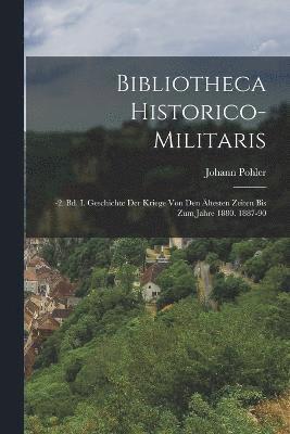 Bibliotheca Historico-militaris 1