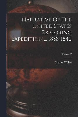 Narrative Of The United States Exploring Expedition ... 1838-1842; Volume 2 1