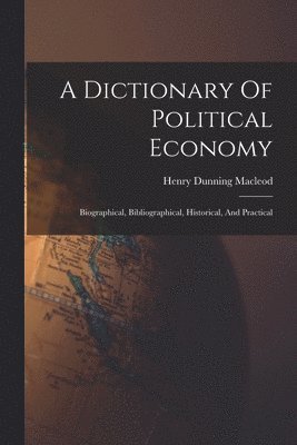 bokomslag Dictionary Of Political Economy