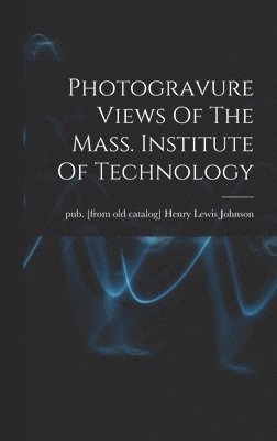bokomslag Photogravure Views Of The Mass. Institute Of Technology