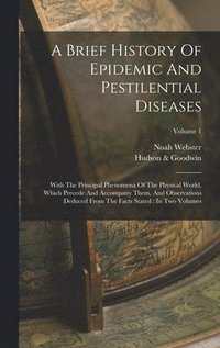 bokomslag A Brief History Of Epidemic And Pestilential Diseases