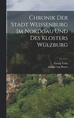 bokomslag Chronik der Stadt Weissenburg im Nordgau und des Klosters Wülzburg