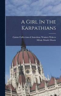 bokomslag A Girl In The Karpathians