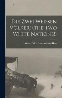 bokomslag Zwei Weissen Völker! (the Two White Nations!)