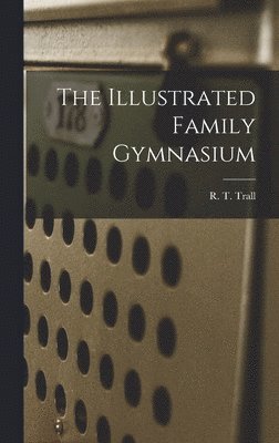 The Illustrated Family Gymnasium 1