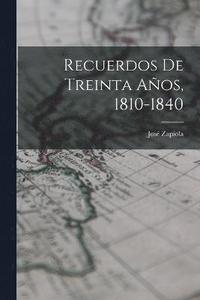 bokomslag Recuerdos De Treinta Aos, 1810-1840