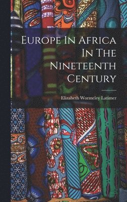 bokomslag Europe In Africa In The Nineteenth Century