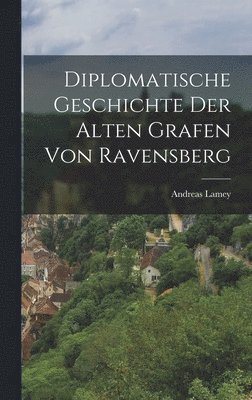 Diplomatische Geschichte der alten Grafen von Ravensberg