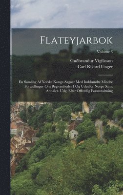 Guðbrandur Vigfússon, Carl Rikard Unger - Flateyjarbok, Inbunden