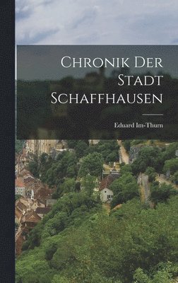 bokomslag Chronik der Stadt Schaffhausen