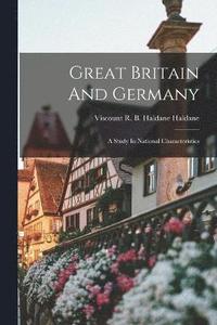 bokomslag Great Britain And Germany; A Study In National Characteristics