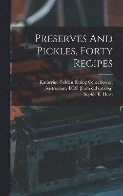 Preserves And Pickles, Forty Recipes 1